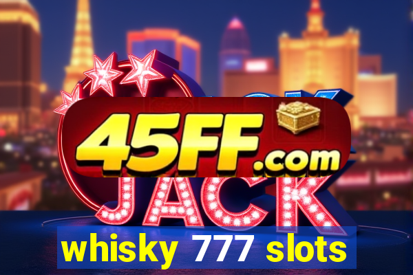 whisky 777 slots